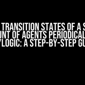 How to Transition States of a Specific Amount of Agents Periodically in AnyLogic: A Step-by-Step Guide