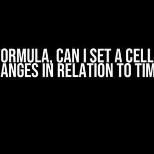 In a Formula, Can I Set a Cell that Changes in Relation to Time?