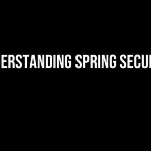 Understanding Spring Security